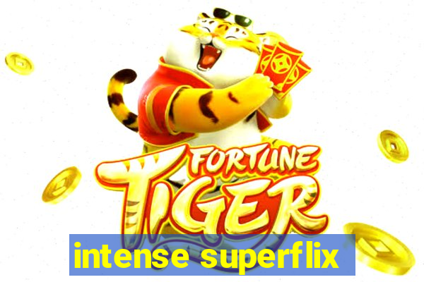 intense superflix